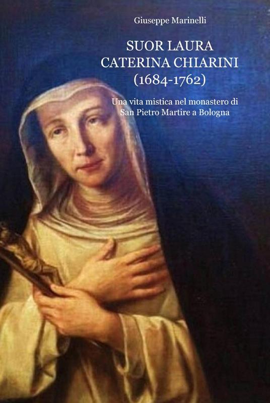 Suor Laura Caterina Chiarini (1684-1762) - Giuseppe Marinelli - copertina
