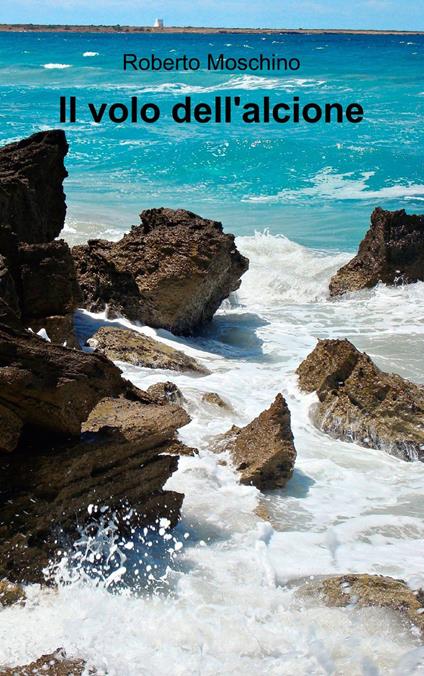 Il volo dell'alcione - Roberto Moschino - copertina