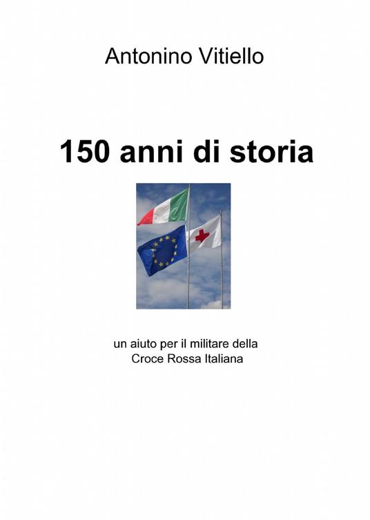150 anni di storia - Antonino Vitiello - copertina
