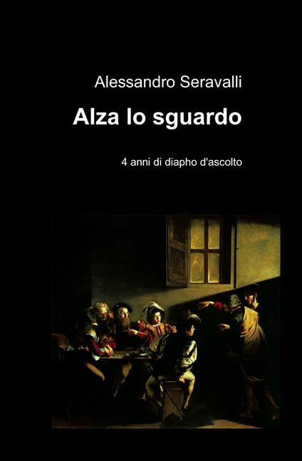 Alza lo sguardo - Alessandro Seravalli - copertina