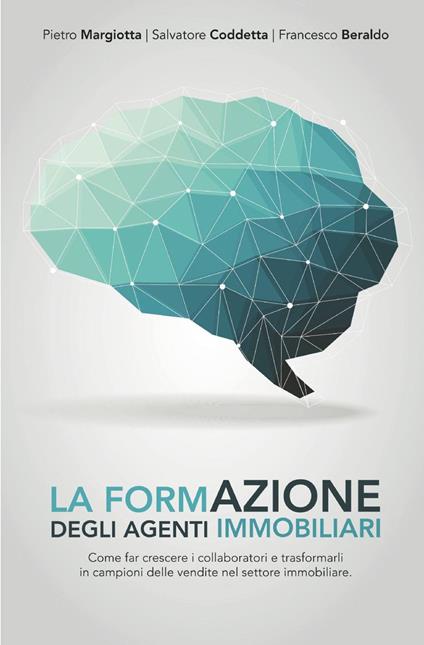La formazione degli agenti immobiliari - Pietro Margiotta,Salvatore Coddetta,Francesco Beraldo - copertina