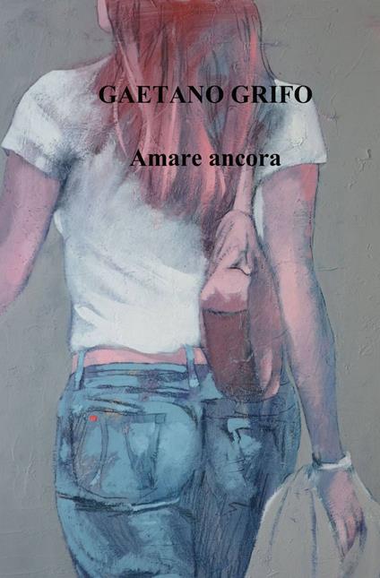 Amare ancora - Gaetano Grifo - copertina