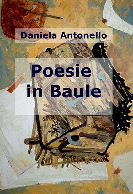 Poesie in baule - Daniela Antonello - copertina