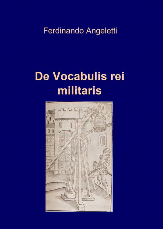 De vocabulis rei militaris - Ferdinando Angeletti - copertina