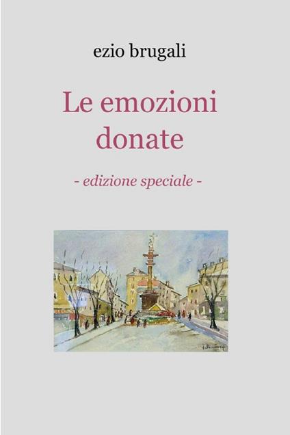 Le emozioni donate - Ezio Brugali - ebook