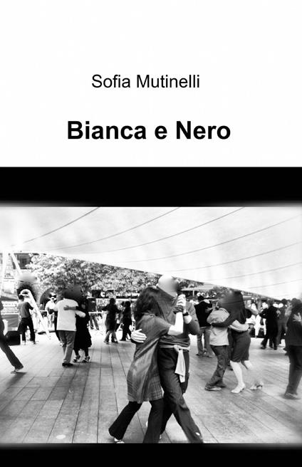 Bianca e nero - Sofia Mutinelli - copertina