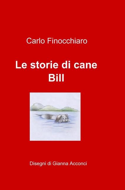 Le storie di Cane Bill - Carlo Finocchiaro - copertina