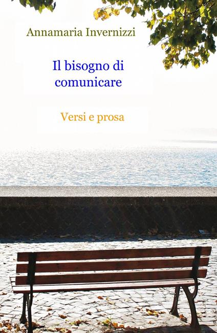 Il bisogno di comunicare - Annamaria Invernizzi - copertina