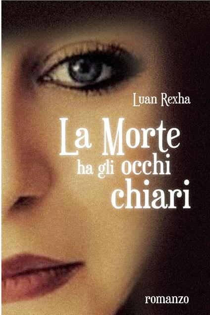 La morte ha gli occhi chiari - Luan Rexha - ebook