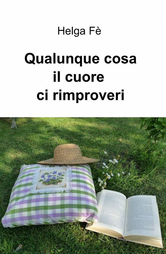 Qualunque cosa il cuore ci rimproveri - Helga Fè - copertina