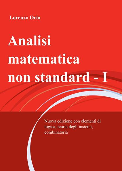 Analisi matematica non standard I - Lorenzo Orio - copertina