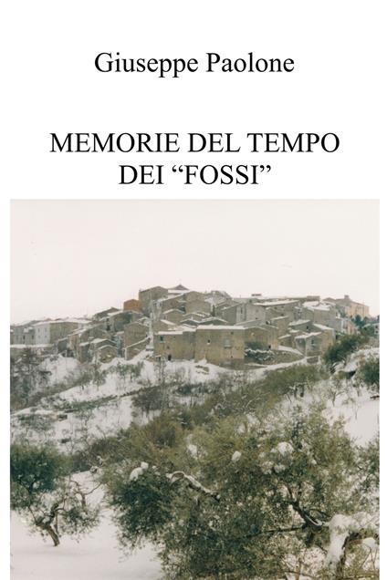 Memorie del tempo dei «fossi» - Giuseppe Paolone - ebook