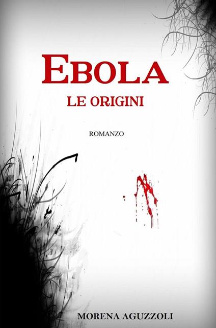 Ebola. Le origini - Morena Aguzzoli - copertina