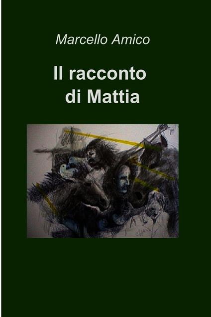 Il racconto di Mattia - Marcello Amico - ebook