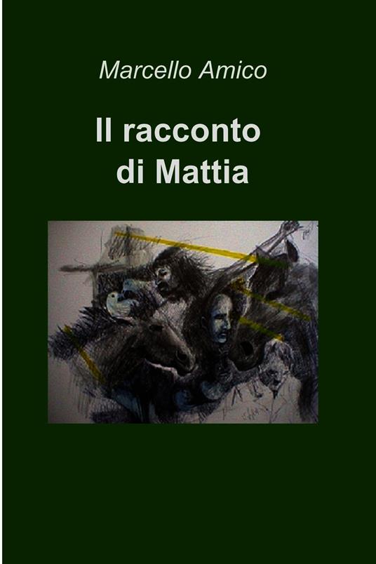 Il racconto di Mattia - Marcello Amico - ebook