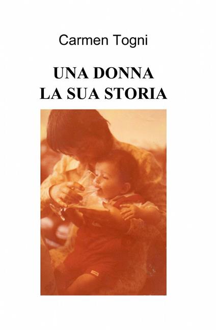 Una donna, la sua storia - Carmen Togni - copertina