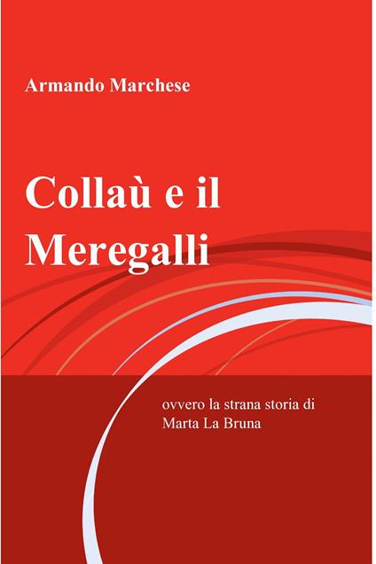 Collaù e il Meregalli - Armando Marchese - ebook