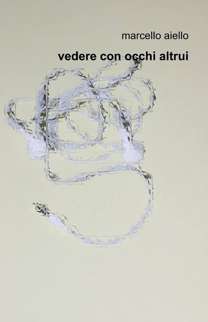 Vedere con occhi altrui - Marcello Aiello - copertina