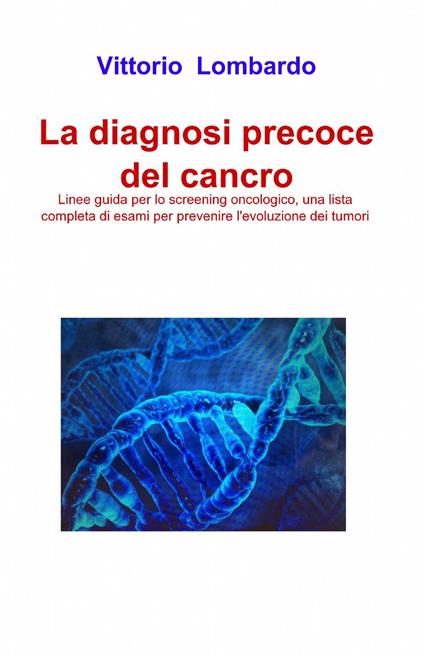 La diagnosi precoce del cancro - Vittorio Lombardo - copertina