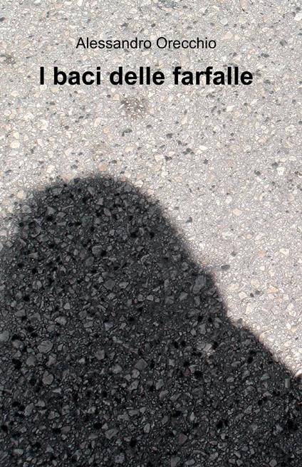 I baci delle farfalle - Alessandro Orecchio - copertina