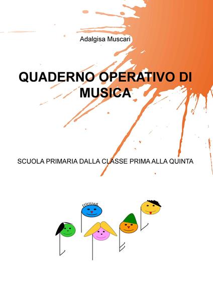 Quaderno operativo di musica. Scuola primaria dalla classe prima alla quinta - Adalgisa Muscari - copertina