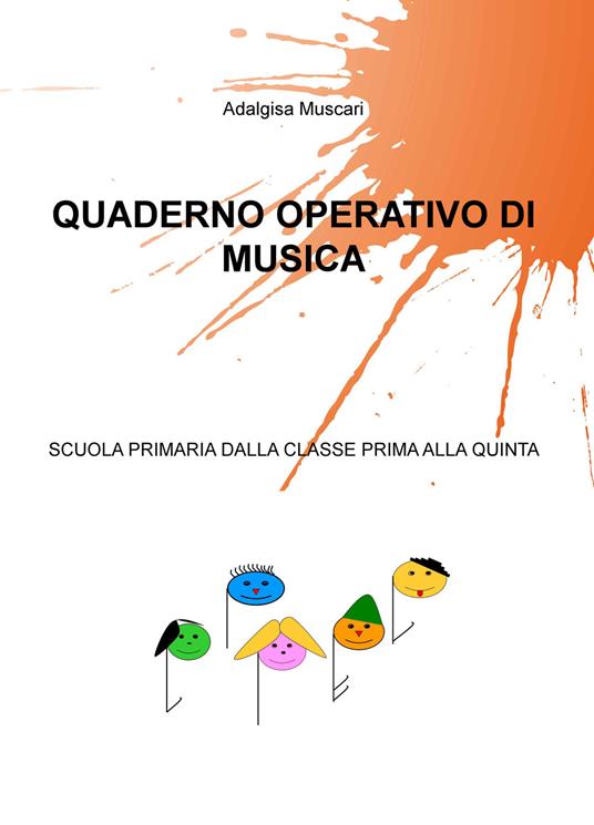 Quaderno operativo di musica. Scuola primaria dalla classe prima alla quinta - Adalgisa Muscari - copertina