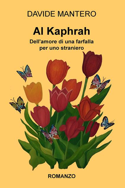 Al Kaphrah. Dell'amore di una farfalla per uno straniero - Davide Mantero - ebook