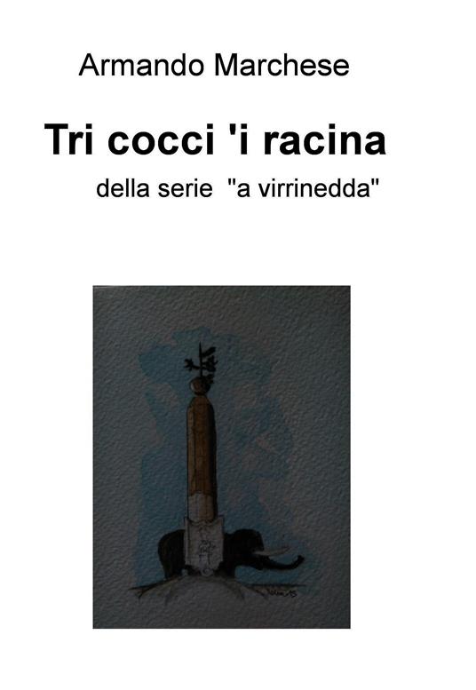 Tri cocci 'i racina della serie «A virrinedda» - Armando Marchese - ebook