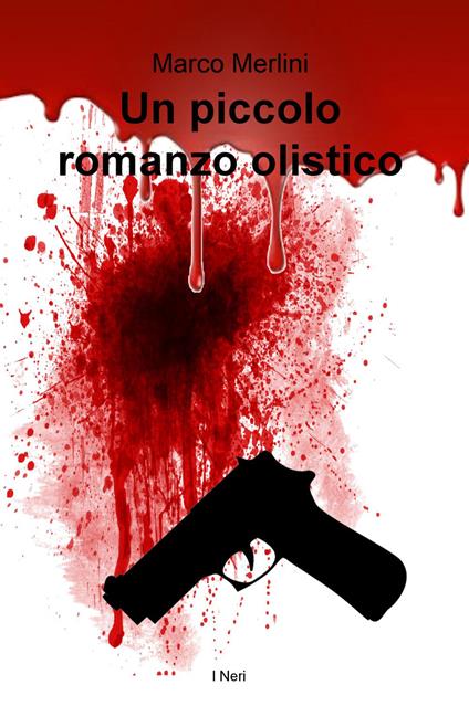 Un piccolo romanzo olistico - Marco Merlini - copertina