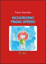 Ricciorosso frigna spesso