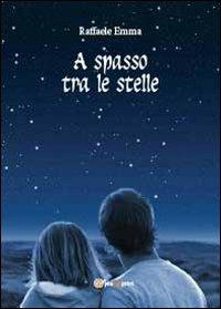 A spasso tra le stelle - Raffaele Emma - copertina