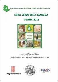 Libro verde della famiglia. Umbria 2012 - Massimiliano Tortoioli - copertina