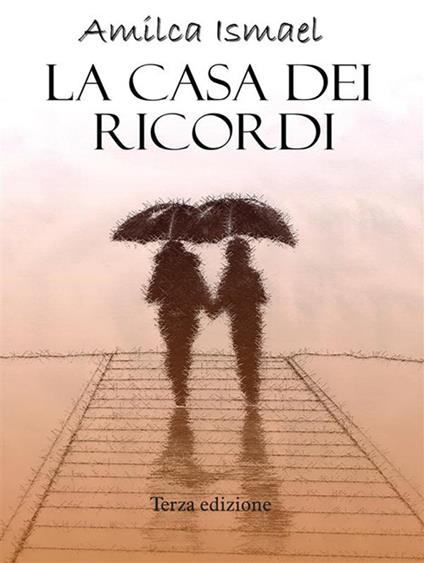 La casa dei ricordi - Amilca Ismael - ebook