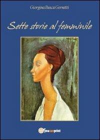 Sette storie al femminile - Giorgina Busca Gernetti - copertina