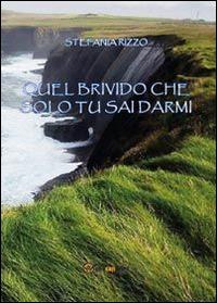 Quel brivido che solo tu sai darmi - Stefania Rizzo - copertina