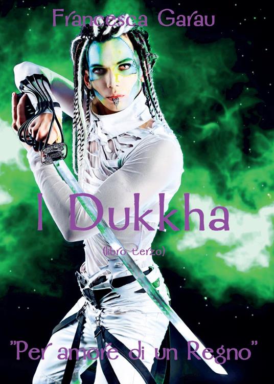 I Dukkha. Per amore di un regno. Vol. 3 - Francesca Garau - copertina