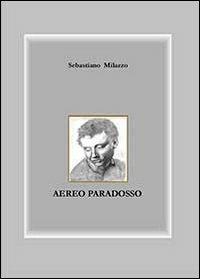 Aereo paradosso - Sebastiano Milazzo - copertina