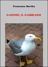 Gandhi, il gabbiano - Francesca Bertha - copertina