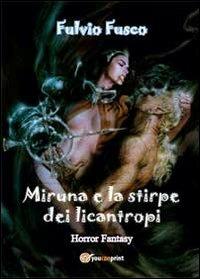 Miruna e la stirpe dei licantropi - Fulvio Fusco - copertina