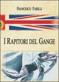I rapitori del Gange - Francesco Fabilli - copertina