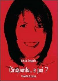 Cinquanta... e poi? - Cinzia Gargiulo - copertina