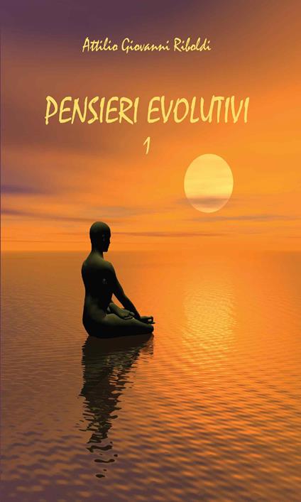 Pensieri evolutivi. Vol. 1 - Attilio Giovanni Riboldi - copertina