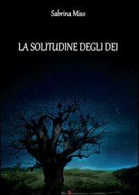 La solitudine degli dei - Sabrina Miso - copertina