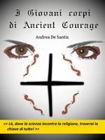 I giovani corpi di Ancient Courage