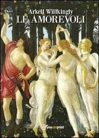 Le amorevoli - Arkell Willkingly - copertina