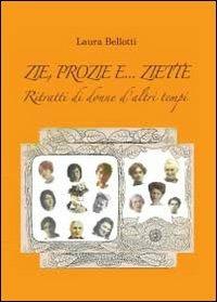 Zie, prozie e... ziette - Laura Bellotti - copertina