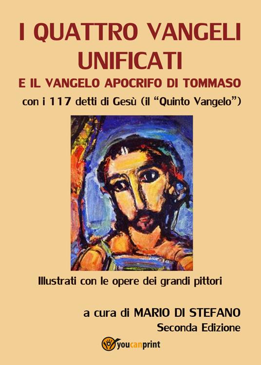 I quattro Vangeli unificati e il Vangelo apocrifo di Tommaso - Mario Di Stefano - copertina
