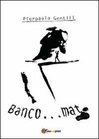 Banco... mat - Pierpaolo Gentili - copertina
