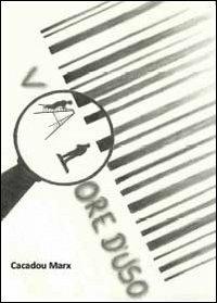 Valore d'uso - Marx Cacadou - copertina