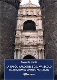 La Napoli aragonese del XV secolo - Marcello Erardi - copertina